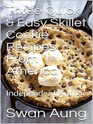 cover image of Three Quick & Easy Skillet Cookie Recipes From America